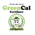 'GO FOR THE GREEN' GREENCAL FERTILIZER