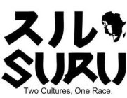 SURU TWO CULTURES, ONE RACE.