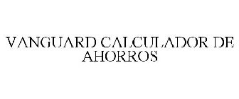 VANGUARD CALCULADOR DE AHORROS