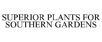 SUPERIOR PLANTS FOR SOUTHERN GARDENS