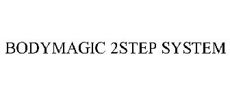 BODYMAGIC 2STEP SYSTEM