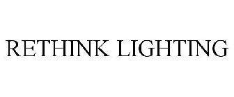 RETHINK LIGHTING