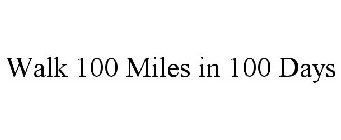 WALK 100 MILES IN 100 DAYS