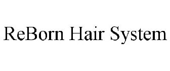 REBORN HAIR SYSTEM