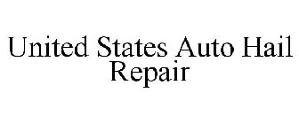 UNITED STATES AUTO HAIL REPAIR