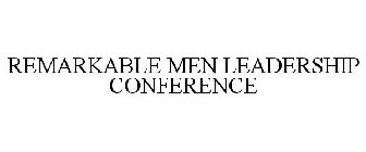 REMARKABLE MEN LEADERSHIP CONFERENCE