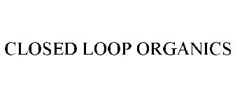 CLOSED LOOP ORGANICS