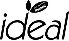 IDEAL MORE THAN 99% NATURAL