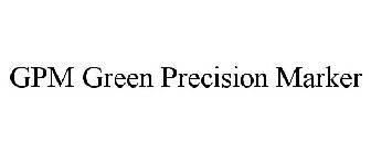 GPM GREEN PRECISION MARKER