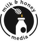 MILK & HONEY MEDIA