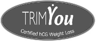 TRIMYOU CERTIFIED HCG WEIGHT LOSS
