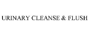 URINARY CLEANSE & FLUSH