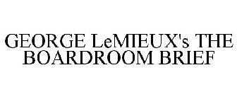 GEORGE LEMIEUX'S THE BOARDROOM BRIEF