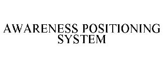 AWARENESS POSITIONING SYSTEM