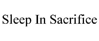 SLEEP IN SACRIFICE