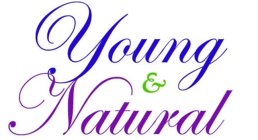 YOUNG & NATURAL