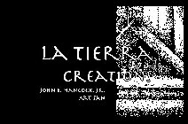 LA TIERRA CREATIONS JOHN B. HANCOCK, JR. ARTISAN