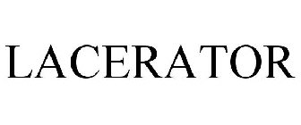 LACERATOR