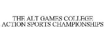 THE ALT GAMES COLLEGE ACTION SPORTS CHAMPIONSHIPS