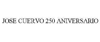 JOSE CUERVO 250 ANIVERSARIO