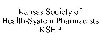 KANSAS SOCIETY OF HEALTH-SYSTEM PHARMACISTS KSHP