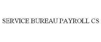 SERVICE BUREAU PAYROLL CS
