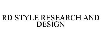 RD STYLE RESEARCH AND DESIGN