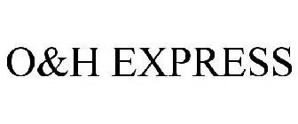 O&H EXPRESS