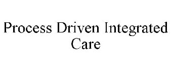 PROCESS DRIVEN INTEGRATED CARE