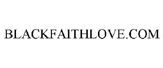 BLACKFAITHLOVE.COM