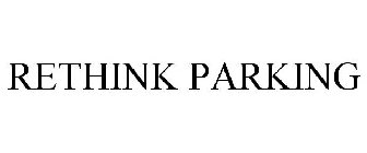 RETHINK PARKING