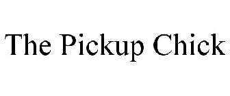 THE PICKUP CHICK