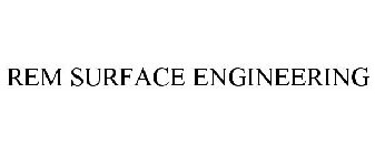 REM SURFACE ENGINEERING