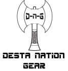 DESTA NATION GEAR D-N-G