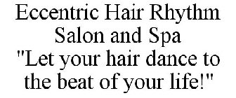 ECCENTRIC HAIR RHYTHM SALON AND SPA 