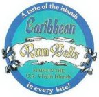 CARIBBEAN RUM BALLS MADE IN THE U.S. VIRGIN ISLANDS A TASTE OF THE ISLANDS IN EVERY BITE!