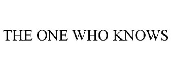THE ONE WHO KNOWS