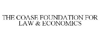 THE COASE FOUNDATION FOR LAW & ECONOMICS