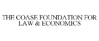 THE COASE FOUNDATION FOR LAW & ECONOMICS