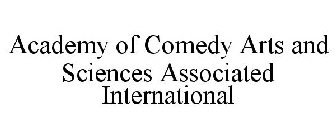 ACADEMY OF COMEDY ARTS AND SCIENCES ASSOCIATED INTERNATIONAL