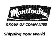 MANITOULIN GROUP OF COMPANIES SHIPPING YOUR WORLD