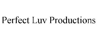 PERFECT LUV PRODUCTIONS