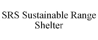 SRS SUSTAINABLE RANGE SHELTER