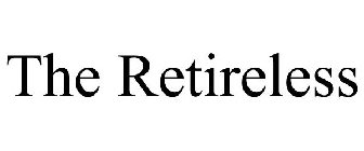 THE RETIRELESS