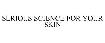 SERIOUS SCIENCE FOR YOUR SKIN