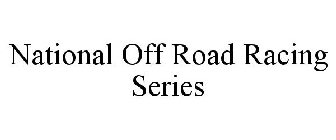 NATIONAL OFF ROAD RACING SERIES