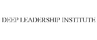 DEEP LEADERSHIP INSTITUTE