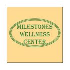 MILESTONES WELLNESS CENTER