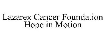 LAZAREX CANCER FOUNDATION HOPE IN MOTION