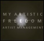 MY ARTISTIC FREEDOM ARTIST MANAGEMENT